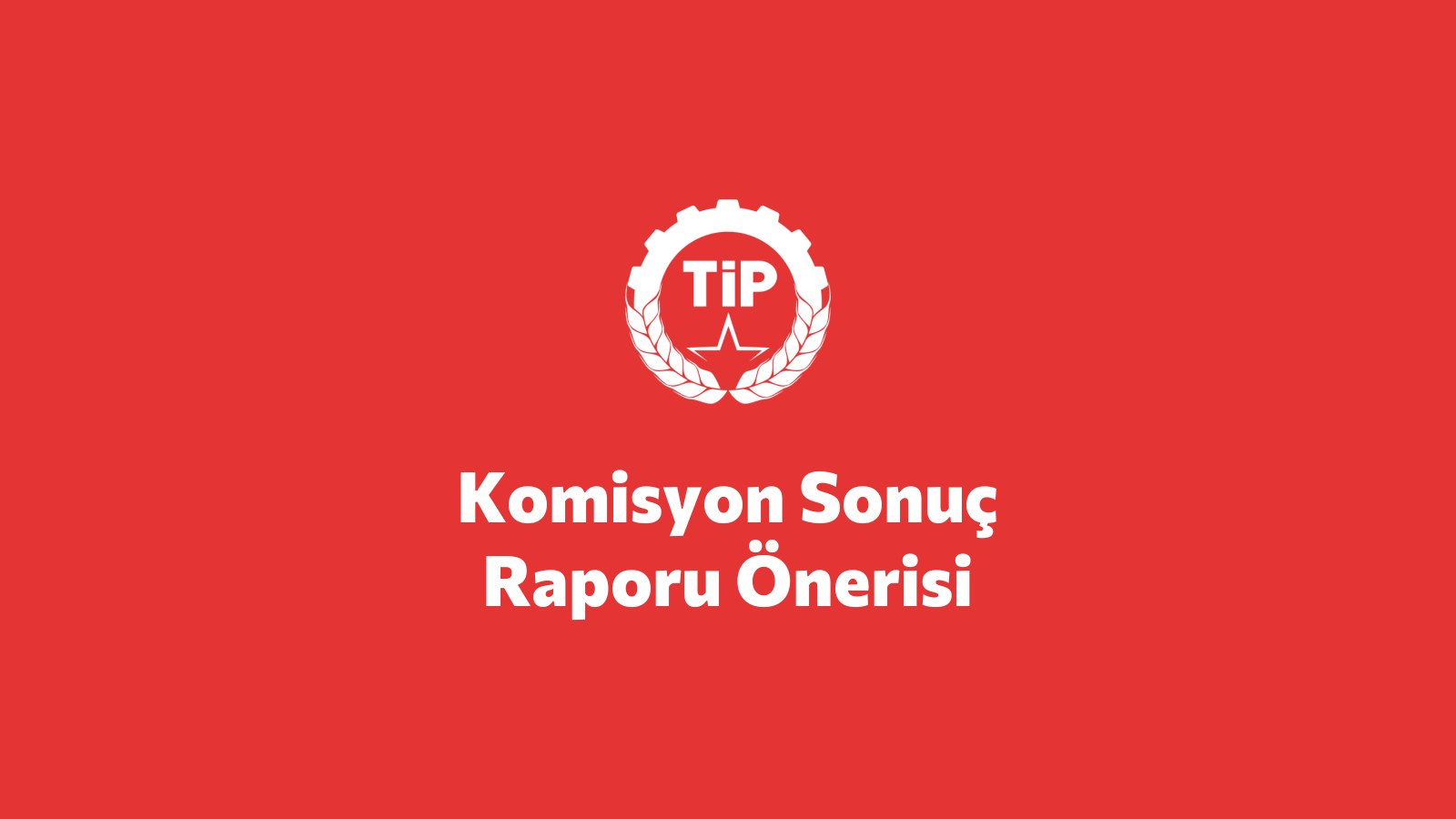 Komisyon Sonuç Raporu Önerisi