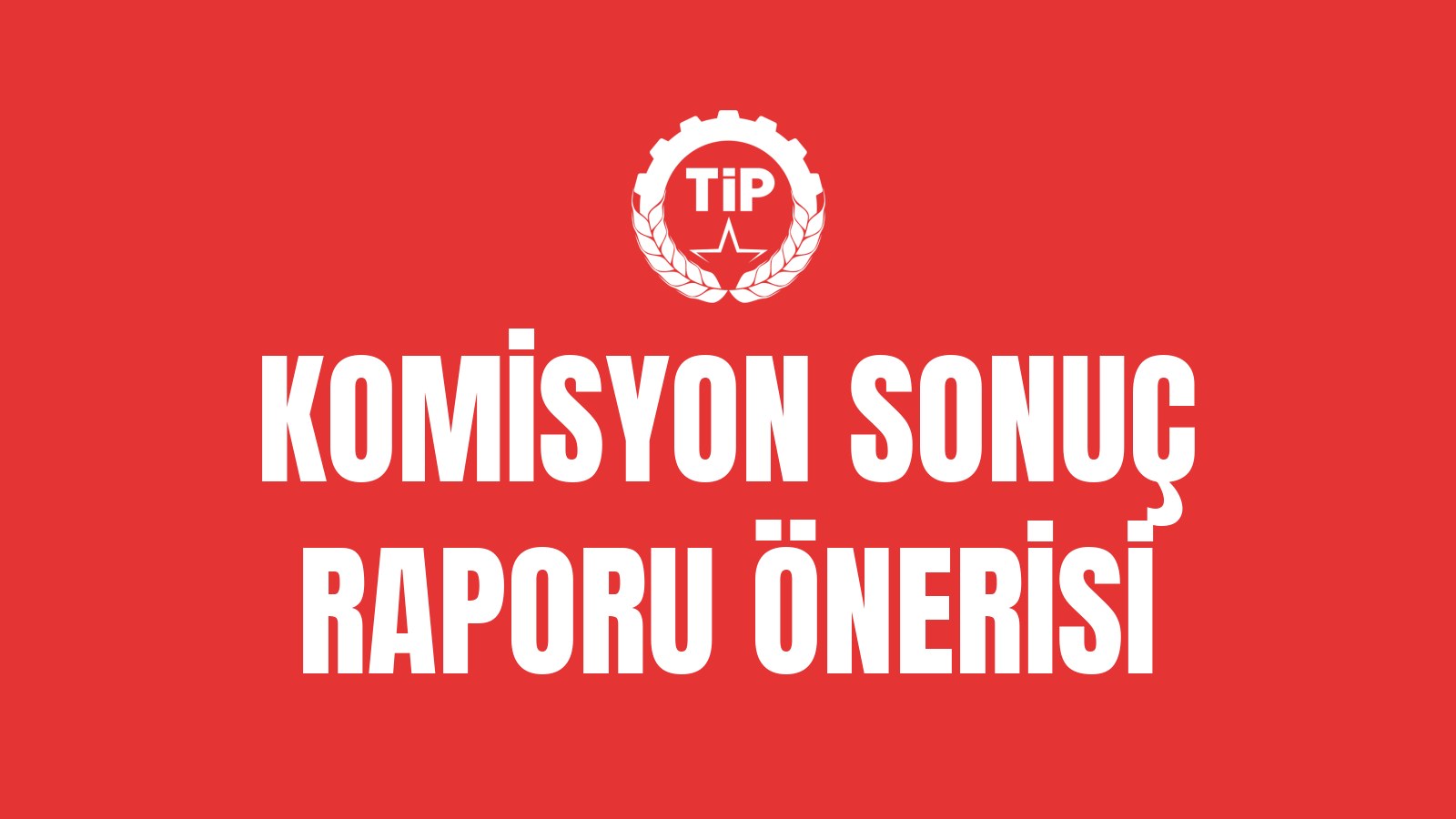 Komisyon Sonuç Raporu Önerisi