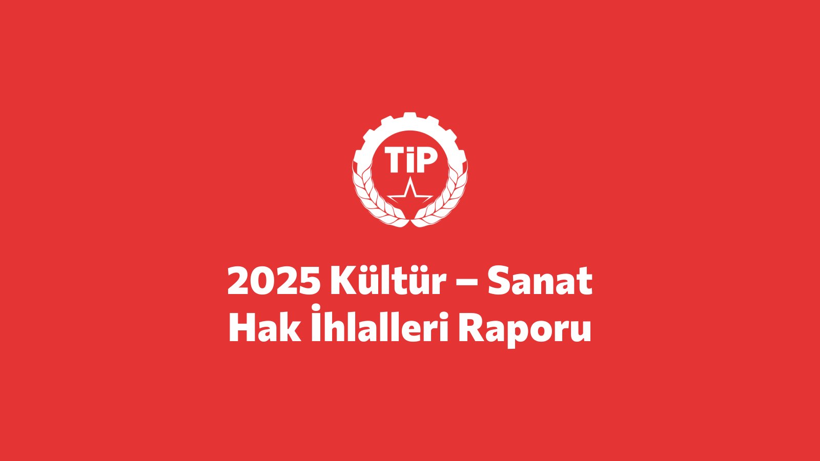 2025 Kültür - Sanat Hak İhlalleri Raporu