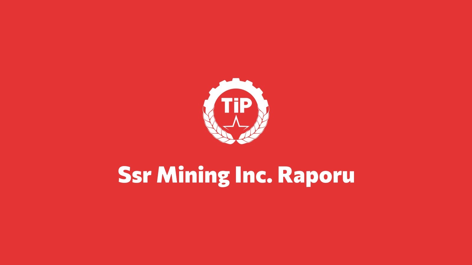 SSR Mining Inc. Raporu