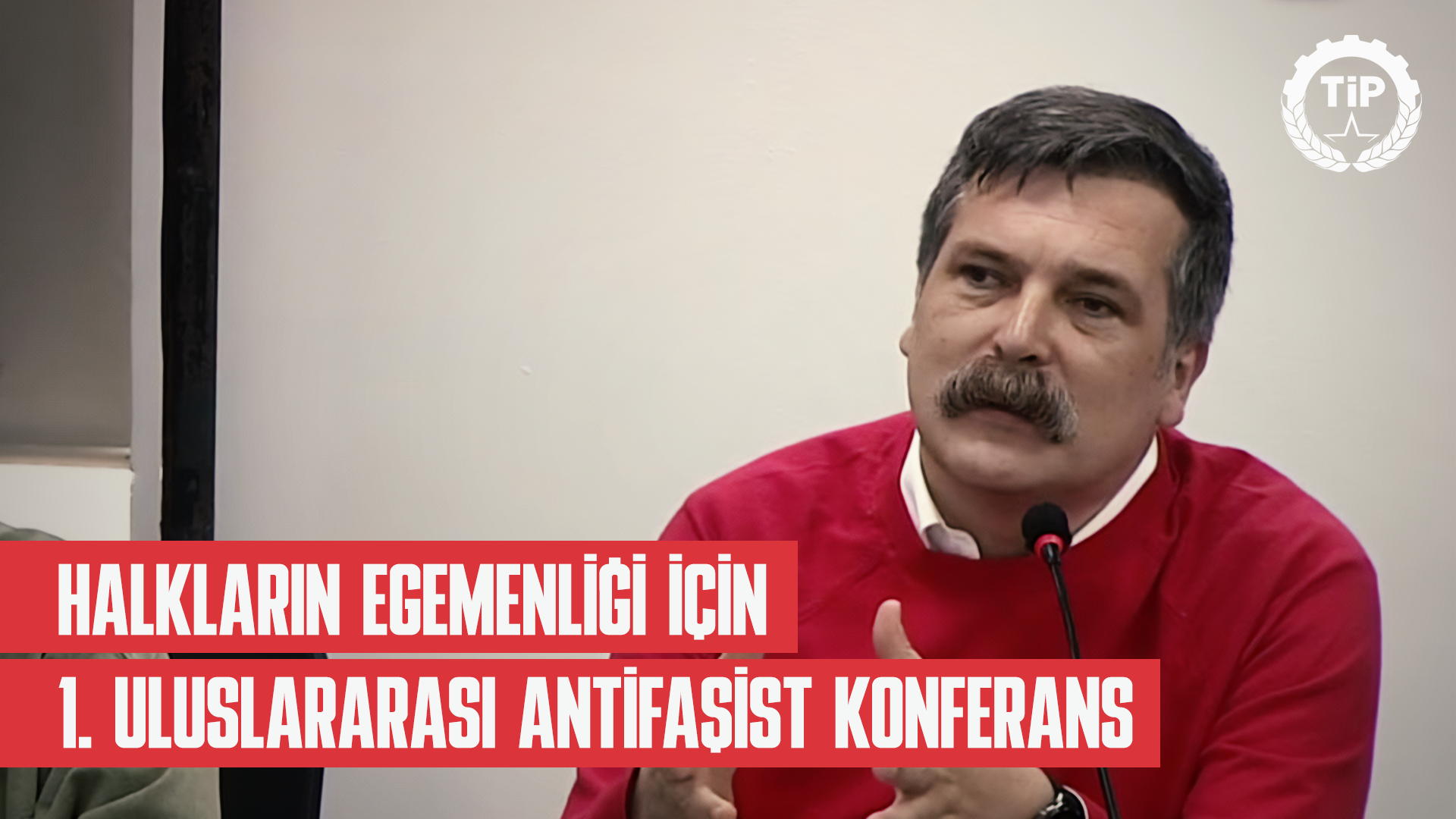 Genel Başkanımız Erkan Baş, Uluslararası Antifaşist Konferans’a Katıldı