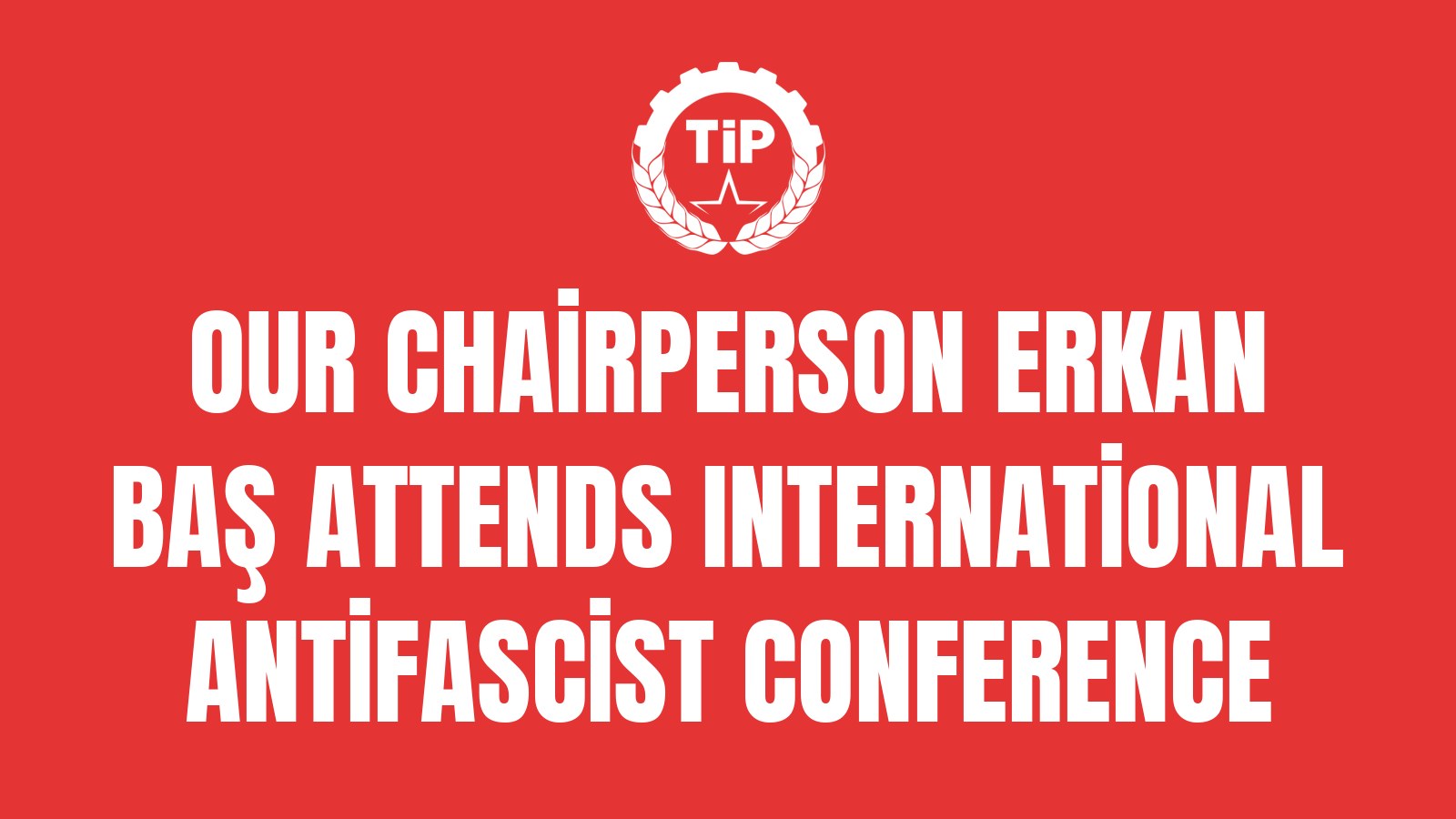 Our Chairperson Erkan Baş Attends International Antifascist Conference