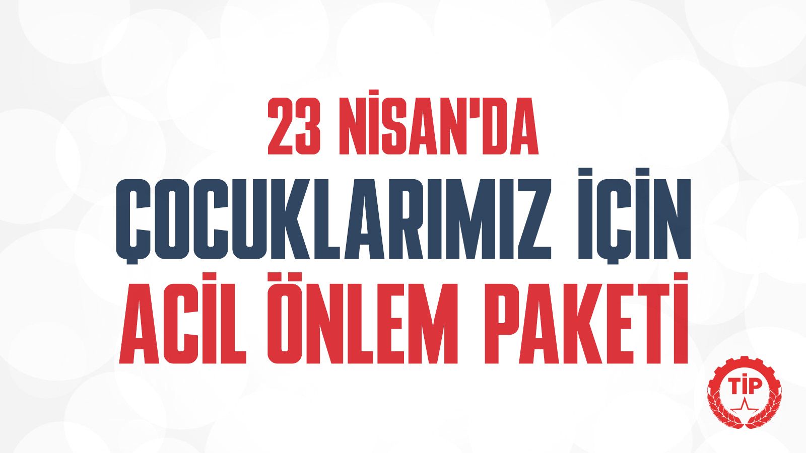 23 Nisan'da Çocuklarımız için Acil Önlem Paketi