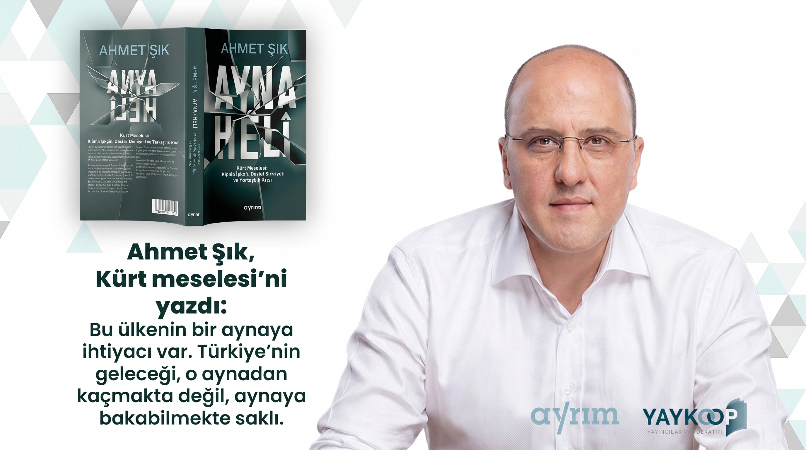 İstanbul Milletvekilimiz Ahmet Şık’ın Yeni Kitabı Yayınlandı: Ayna / Hêlî