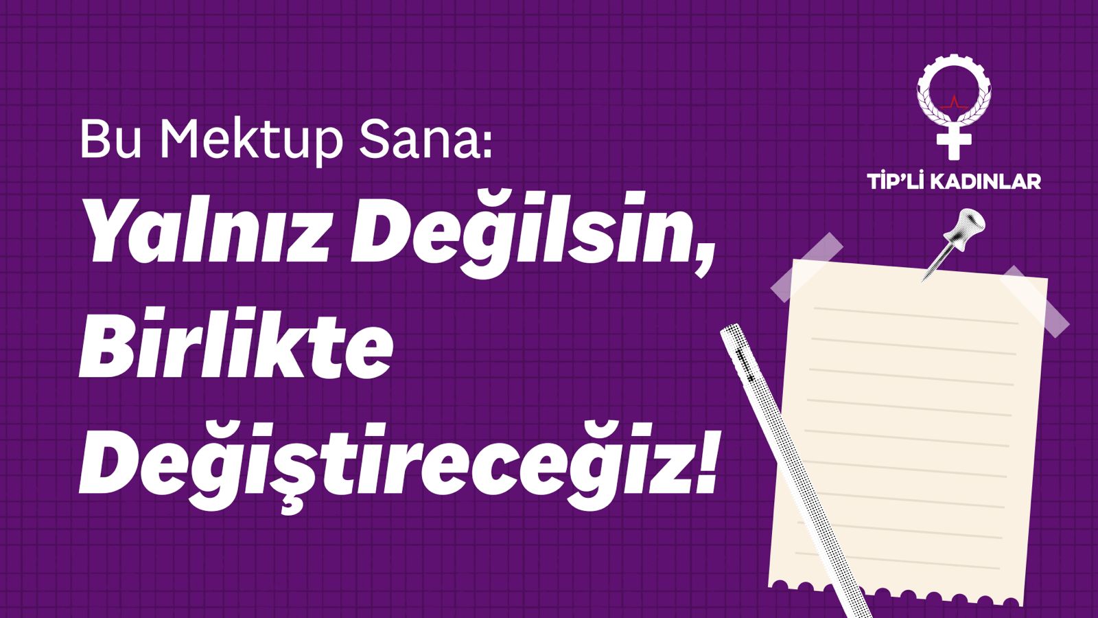 Bu Mektup Sana: Yalnız Değilsin, Birlikte Değiştireceğiz!