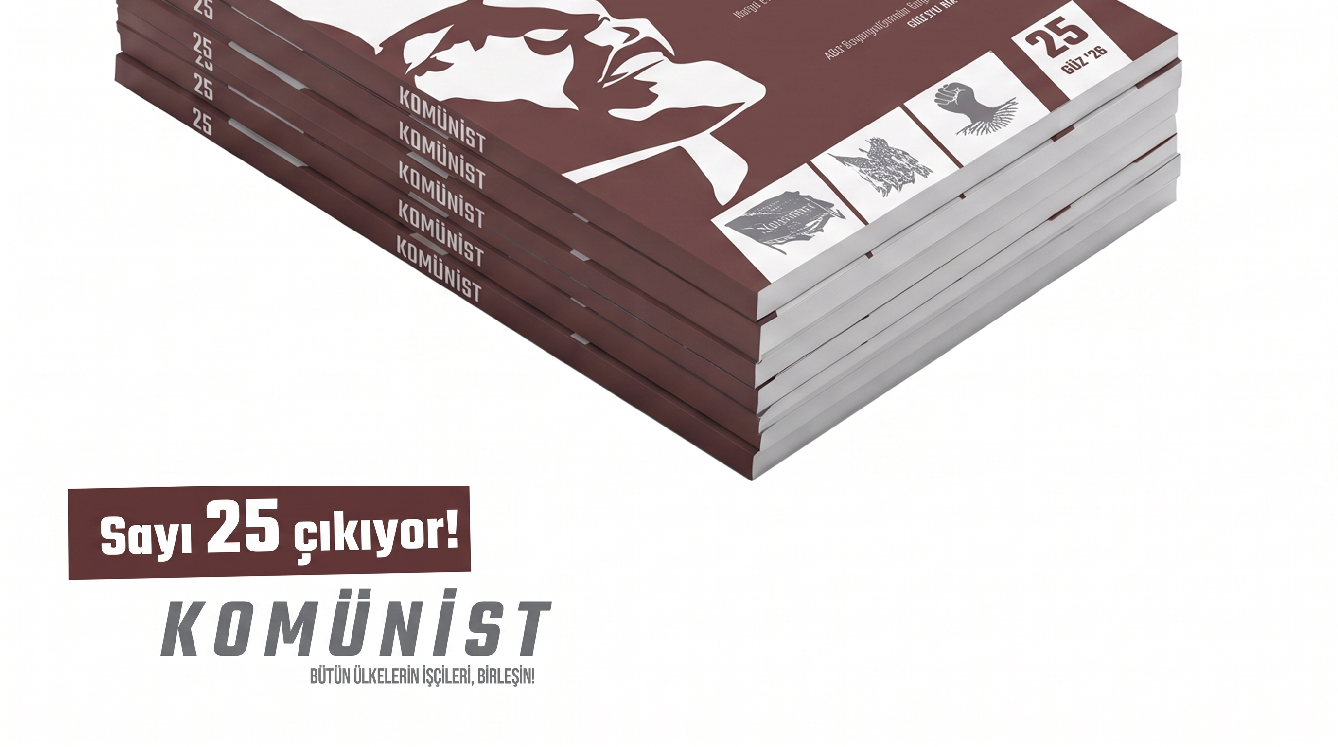 Partimizin Teorik Yayın Organı Komünist'in 25. Sayısı çıktı.