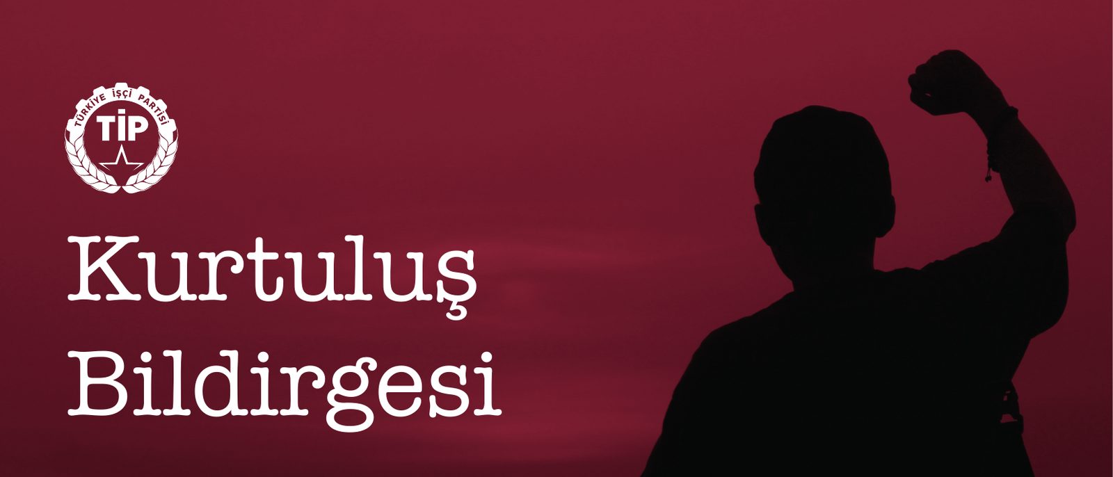Koyu kırmızı zemin önünde yumruğunu kaldırmış bir insan silueti; yanında “Kurtuluş Bildirgesi” başlığı