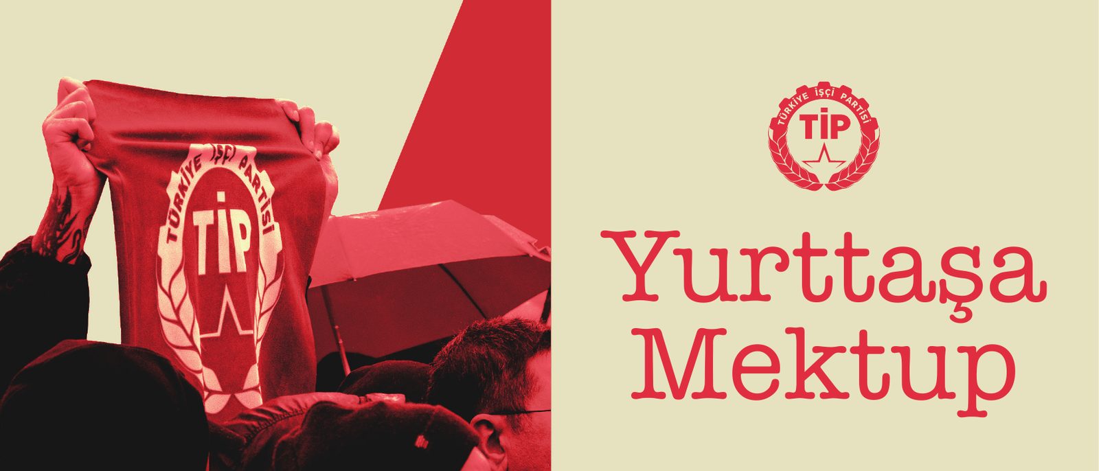Kalabalığın içinde havaya kaldırılmış Türkiye İşçi Partisi atkısı; yanında “Yurttaşa Mektup” başlığı